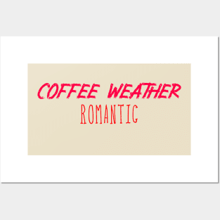 Coffee Weather Valentine Quote Romantid Posters and Art